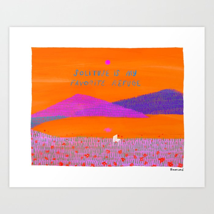 Solitude Is My Favorite Refuge Art Print