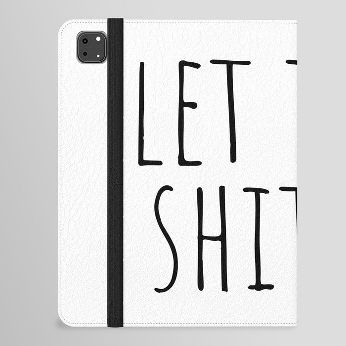 Let That Shit Go iPad Folio Case