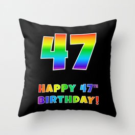 [ Thumbnail: HAPPY 47TH BIRTHDAY - Multicolored Rainbow Spectrum Gradient Throw Pillow ]