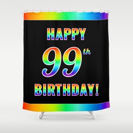 [ Thumbnail: Fun, Colorful, Rainbow Spectrum “HAPPY 99th BIRTHDAY!” Shower Curtain ]