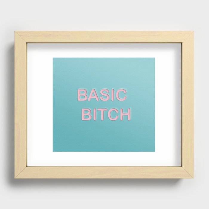 Basic Bitch Recessed Framed Print