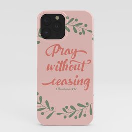 Pray Without Ceasing 1 Thes 5:17 KJV iPhone Case | Digital, Prayer, Bible, Leaves, Graphicdesign, Vector, Verse, Pray, Kjv, Lettering 