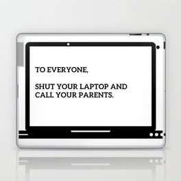 Shut Your Laptop Laptop Skin
