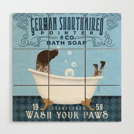 GSP german shorthaired pointer dog art bath bath tub clawfoot wash your paws bubble soap Wood Wall Art