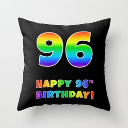 [ Thumbnail: HAPPY 96TH BIRTHDAY - Multicolored Rainbow Spectrum Gradient Throw Pillow ]