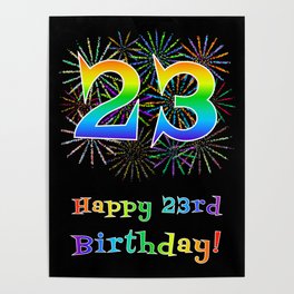[ Thumbnail: 23rd Birthday - Fun Rainbow Spectrum Gradient Pattern Text, Bursting Fireworks Inspired Background Poster ]