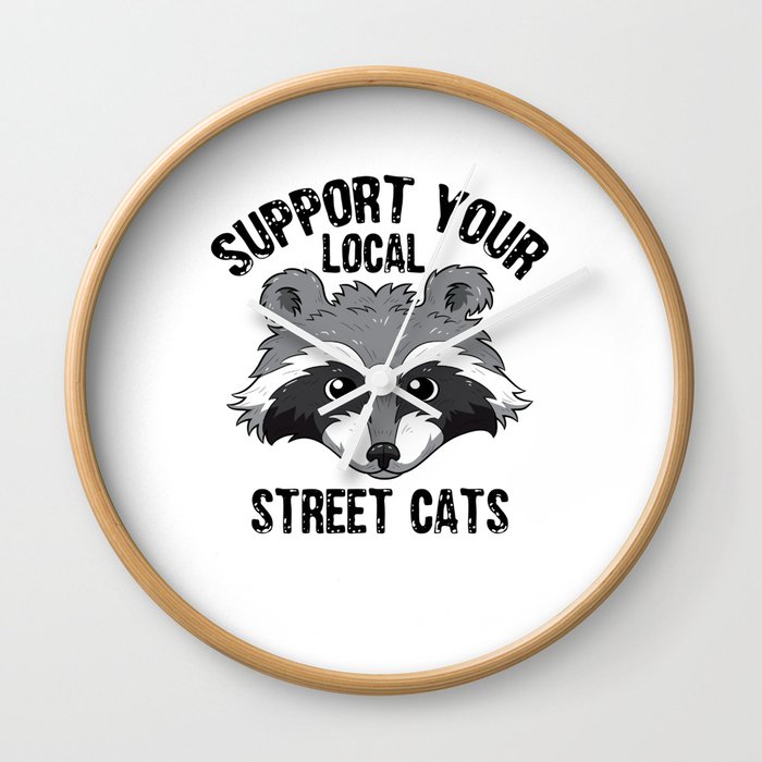 Support Your Local Street Cats Racoon Raccoon Lover Gifts Wall