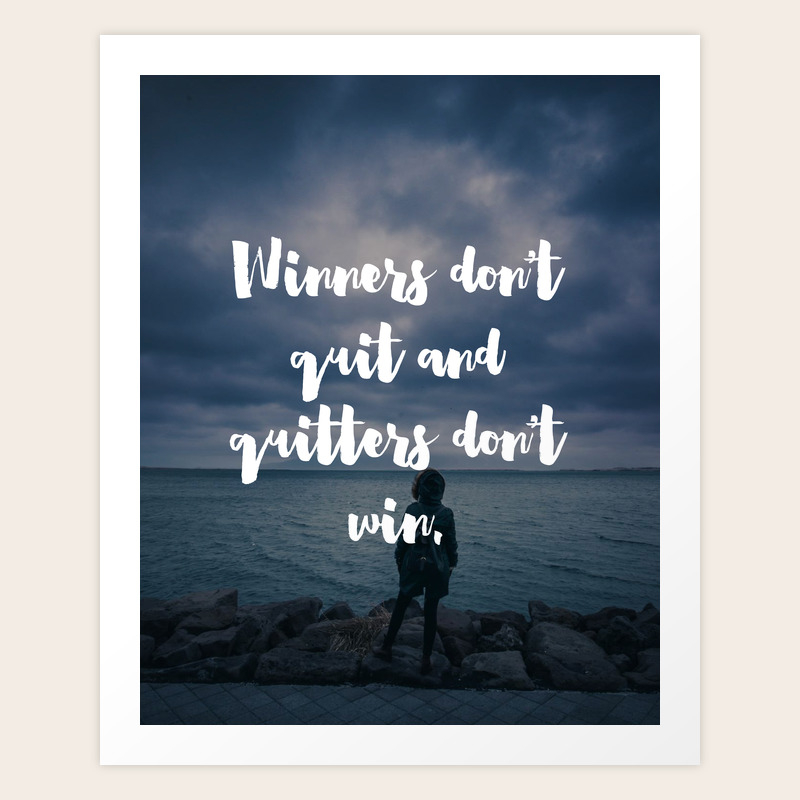 Winners Don T Quit Motivational Quote Art Print By Thedailyquotes Society6