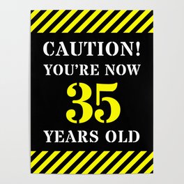 [ Thumbnail: 35th Birthday - Warning Stripes and Stencil Style Text Poster ]