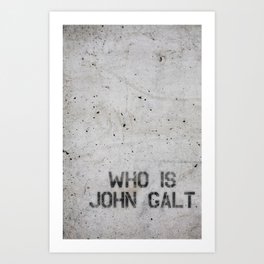 Atlas Shrugged / Who is John Galt Art Print