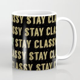 Stay Classy Coffee Mug