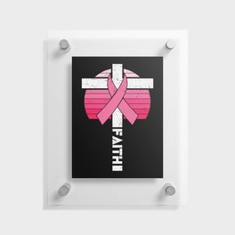 Religious Faith Breast Cancer Awareness Floating Acrylic Print
