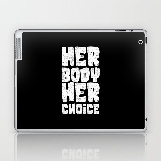 Her body her choice Laptop & iPad Skin