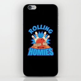 Rolling With My Homies Bowling Bowler iPhone Skin
