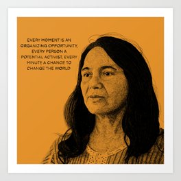 Dolores Huerta - Every Minute A Chance To Change The World Art Print