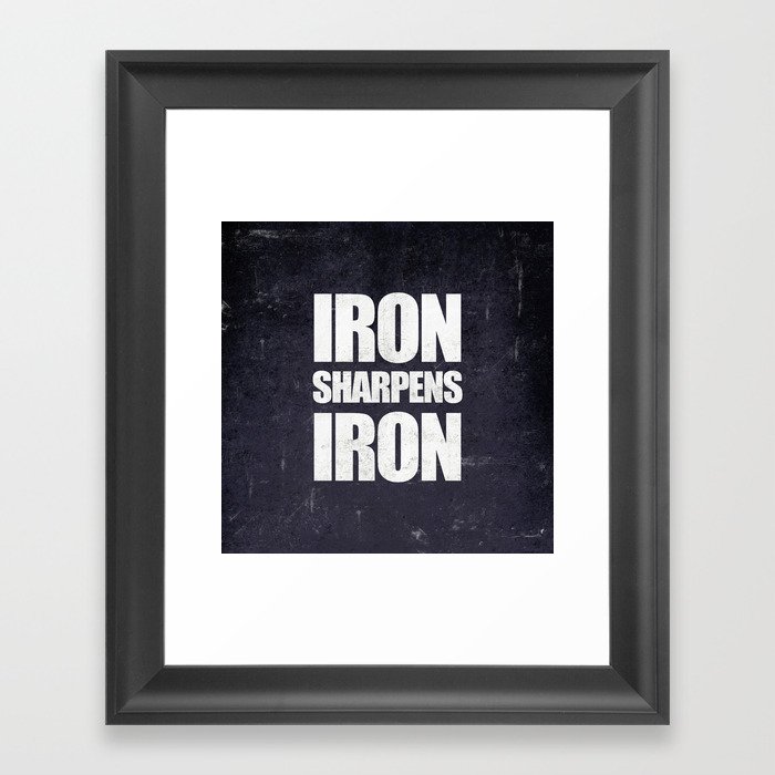 Iron Sharpens Iron - Proverbs 27:17 Framed Art Print