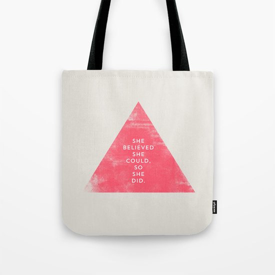 SHE BELIEVED SHE COULD SO SHE DID - TRIANGLE Tote Bag