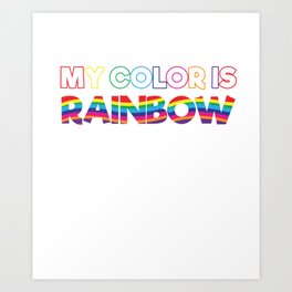 My Color Is Rainbow Art Print