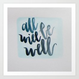 All Will Be Well Art Print