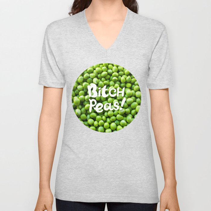 Bitch Peas! V Neck T Shirt