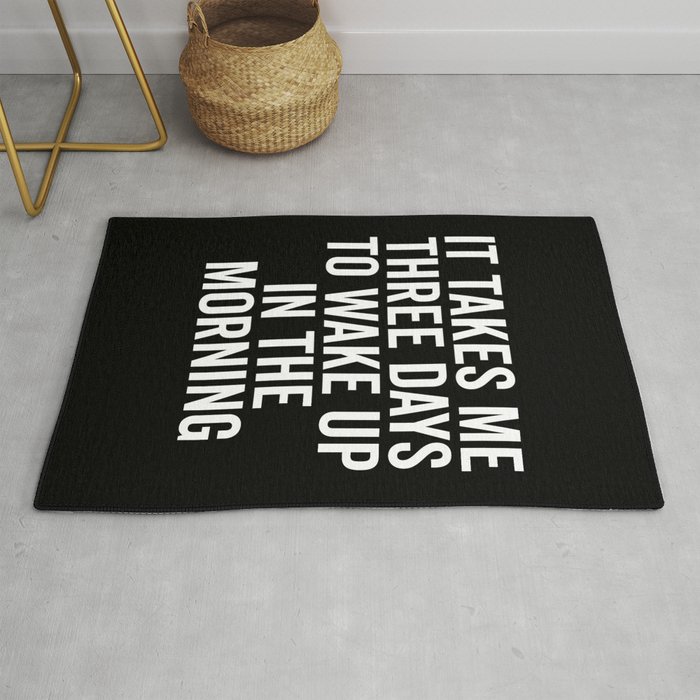 Three Days Wake Up In Morning Funny Tired Quote Rug