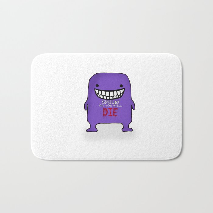 Smile or you will die! Bath Mat