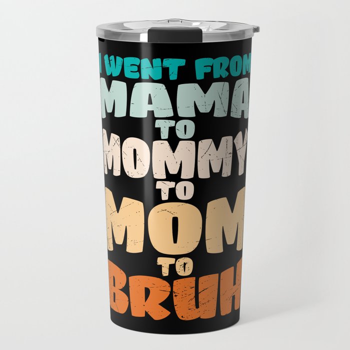 Funny Motherhood Saying Travel Mug