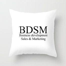 BDSM - Business development sales &marketing Throw Pillow
