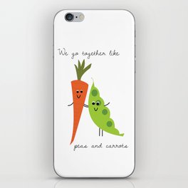 we go together like peas and carrots iPhone Skin