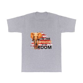 I’m the Elephant in the room T Shirt
