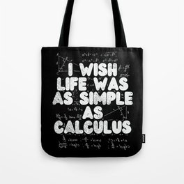 I Wish Life Was As Simple As Calculus For Math Teacher Tote Bag