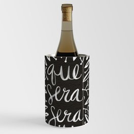 Whatever Will Be, Will Be – White Ink Wine Chiller