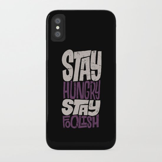 Stay Hungry, Stay Foolish iPhone Case