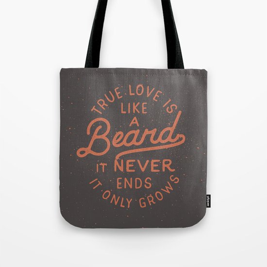 True Love Is Like A Beard It Never Ends It Only Grows Tote Bag