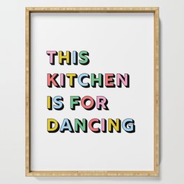 This Kitchen Is For Dancing Serving Tray