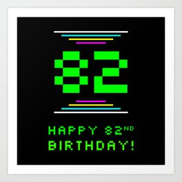 [ Thumbnail: 82nd Birthday - Nerdy Geeky Pixelated 8-Bit Computing Graphics Inspired Look Art Print ]
