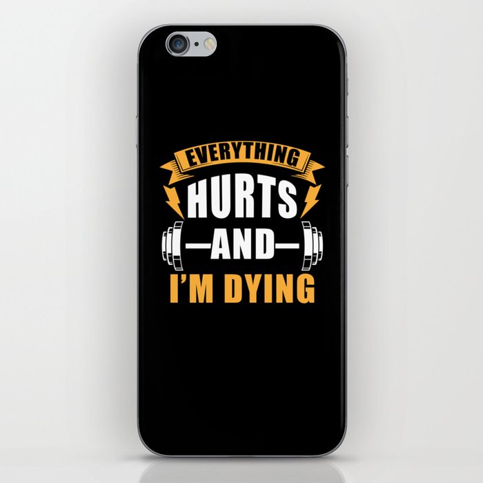 Everything hurts and Im dying iPhone Skin
