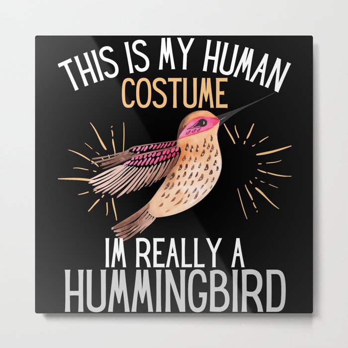 Human Costume Im Really A Hummingbird Metal Print