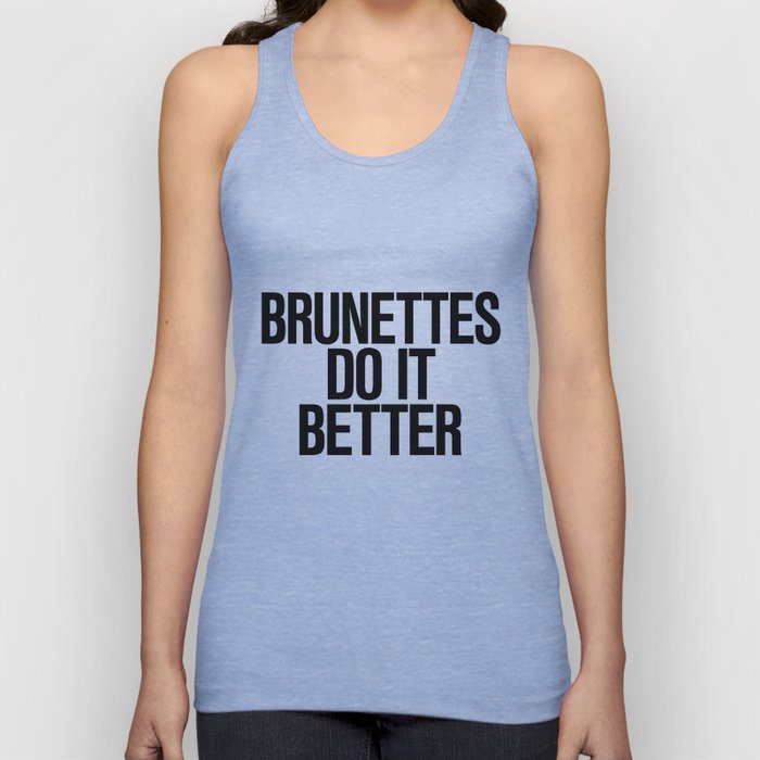 Brunettes do it Better Typography Tank Top