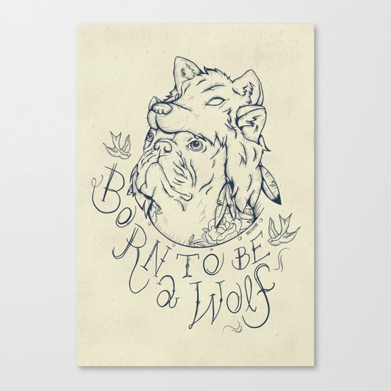 Born to be a Wolf Canvas Print