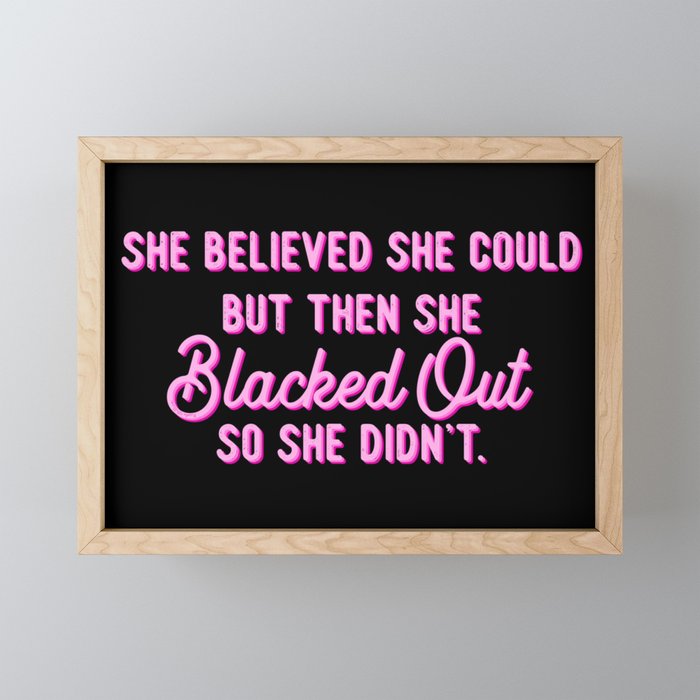 She Believed She Could But Then She Blacked Out So She Didn't Black Pink By Nicole William Framed Mini Art Print