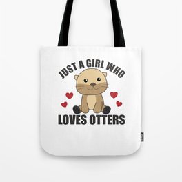 Just a Girl Who Loves otters - Cute otter Tote Bag