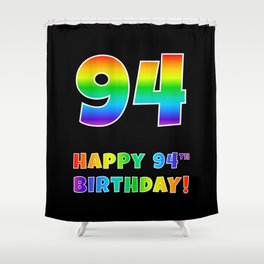 [ Thumbnail: HAPPY 94TH BIRTHDAY - Multicolored Rainbow Spectrum Gradient Shower Curtain ]
