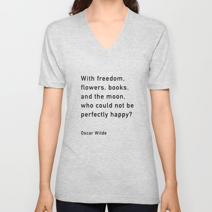 With Freedom Flowers Books And The Moon, Oscar Wilde Quote V Neck T Shirt