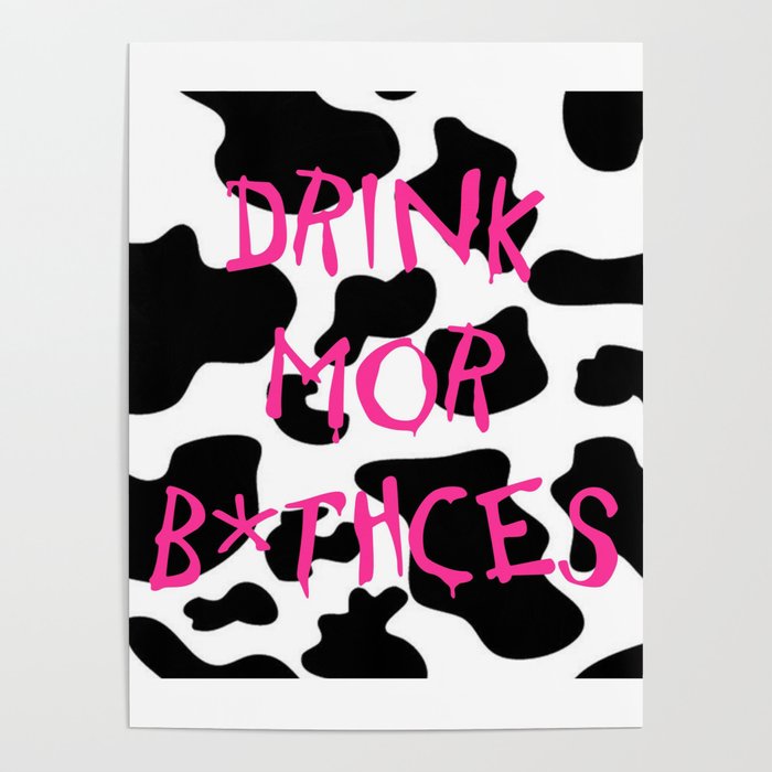 Drink Mor Bitches Poster