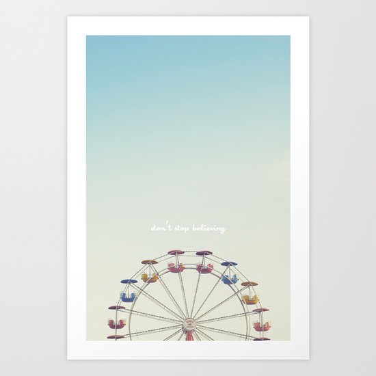 Don't Stop Believing Art Print