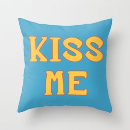 Kiss Me 'Til I'm Blue Throw Pillow