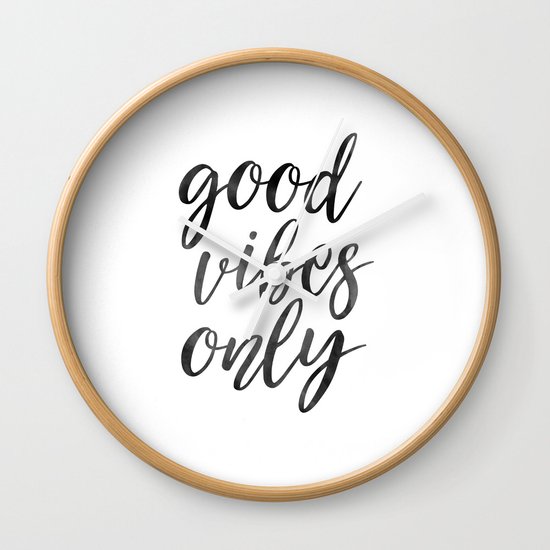 Good Vibes Only Home Decor Living Room Decor Positive Quote Motivational Quote Inspirational Poster Wall Clock By Aleksmorin Society6