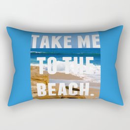 Take Me To The Beach Rectangular Pillow