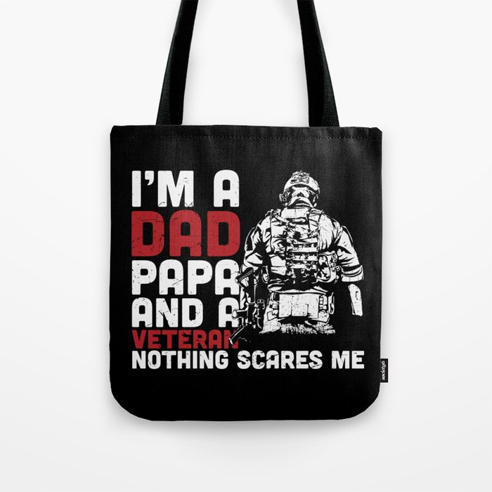 Dad Papa And Veteran Nothing Scares Me Tote Bag
